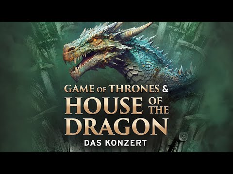 Game of Thrones & House of the Dragon | Das Konzert