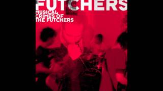 The Futchers - Beer, Drugs & Cigarettes