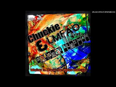 Chuckie & LMFAO Vs. Gregori Klosman - Minibar In Miami (Hard Mike Mash Up)