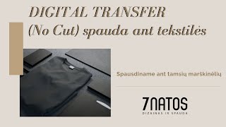 7natos.lt spausdiname ant marškinėlių DIGITAL TRANSFER (No Cut) technologija