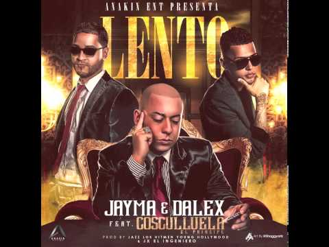 Jayma & Dalex Ft. Cosculluela - Lento