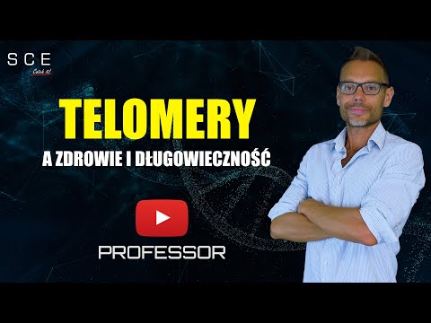 Telomery i telomeraza a zdrowie i długowieczność - Professor odc. 57