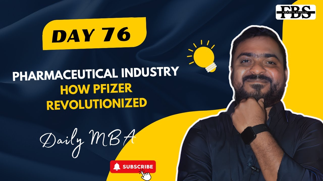 Day-76: Pharmaceutical Industry - How Pfizer Revolutionized | Case Study | Daily MBA | FBS