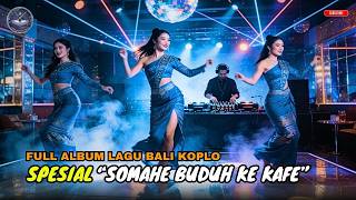 Download lagu DJ Balinese Koplo Viral Song 2026 🔥 Full Album Special Somahe Buduh Ke Kafe | Nonstop Dancing mp3
