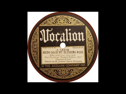 "Bring Back My Blushing Rose" by Al Jockers' Dance Orchestra 1921