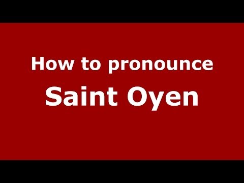 How to pronounce Saint Oyen (Italian/Italy) - PronounceNames.com