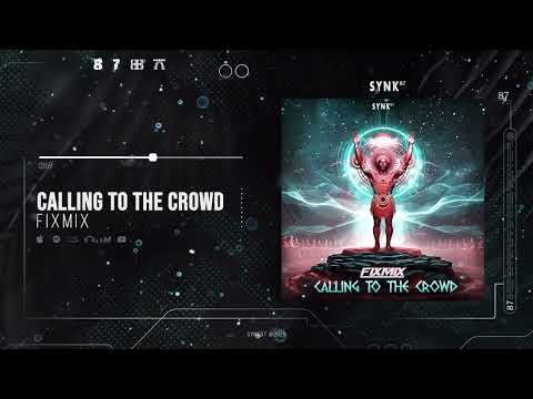 FixMix - Calling To The Crowd