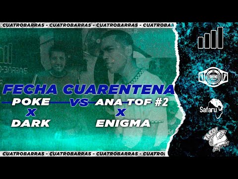 ANA TOF 🇻🇪 y ENIGMA vs DAARK 🇻🇪 y POKE 🇻🇪 | Cuartos | FECHA CUARENTENA #2 duplas #cuatrobarras