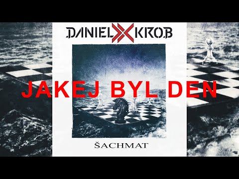 Jakej byl den (R verze) - Daniel Krob - EP Šachmat 2014