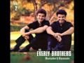 "I Wonder If I Care As Much"  The Everly Brothers
