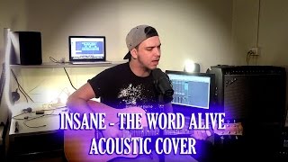 The Word Alive - Insane - Acoustic Cover
