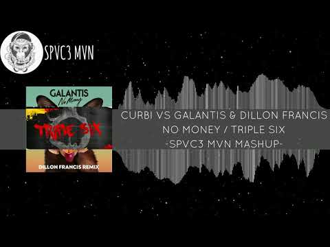 Curbi vs Galantis & Dillon Francis - Triple Six, No Money (SPVC3 MVN Mashup)