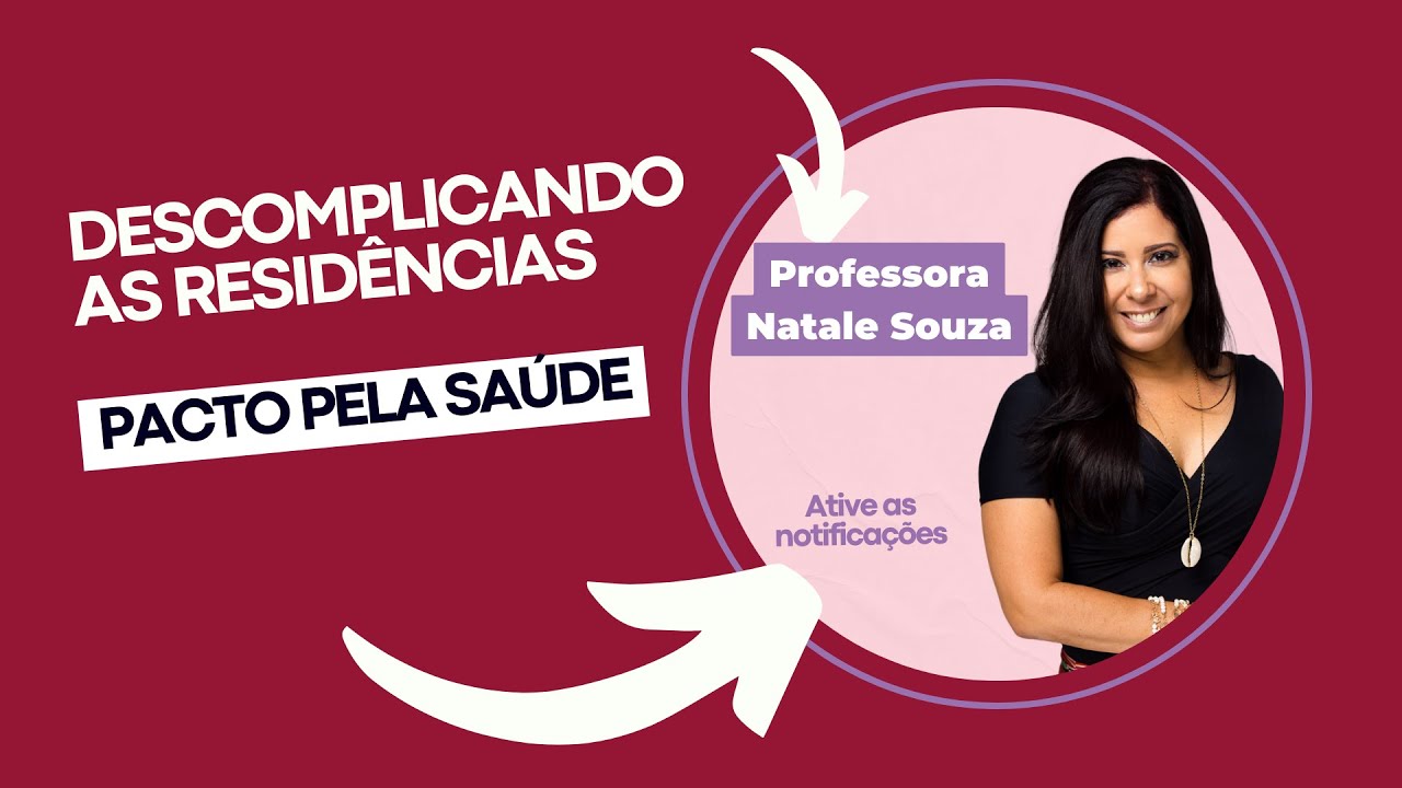 Descomplicando as Residências - Pacto pela Saúde com Natale Souza