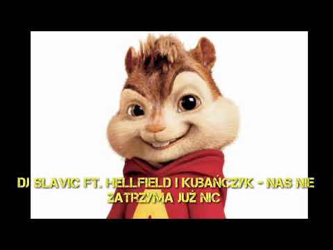 DJ SLAVIC ft. Hellfield & Kubańczyk - Nas nie zatrzyma już nic (Alvin)
