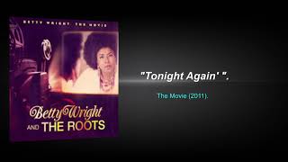 BETTY WRIGHT & THE ROOTS - Tonight Again'.