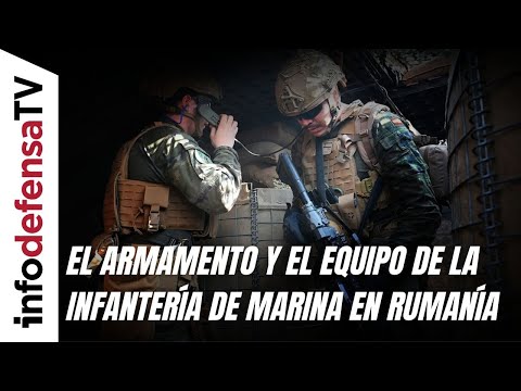 Así es el armamento y el equipo que la Infantería de Marina está utilizando en Rumanía