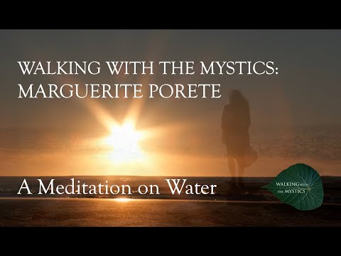 Walking With the Mystics: Marguerite Porete