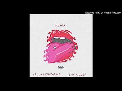 Shy Killer & Yella Montanna  Head OFFICIAL AUDIO
