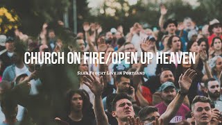 Church On Fire - Open up Heaven