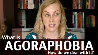 What is Agoraphobia? How do we deal with it? Mental Health Help with Kati Morton