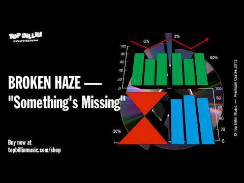 Broken Haze - Something's Missing