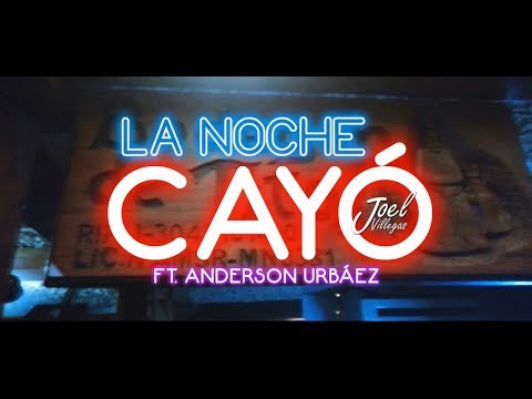 Joel Villegas - LaNoche Cayó Ft. Anderson Urubáez (Video Oficial)
