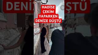 Hadise çekim yaparken denize düştü #shortsvideo #shorts #short #magazin