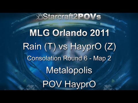 SC2 WoL - MLG Orlando 2011 - Rain vs HayprO - CR6 - Map 2 - Metalopolis - HayprO