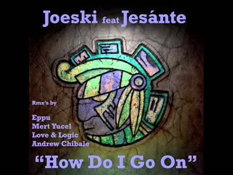 Joeski feat. Jesante - How Do I Go On (Mert Yucel Remix)