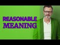 Reasonable | Meaning of reasonable