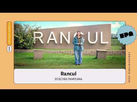 🧭BITÁCORA PAMPEANA | #44 | Rancul
