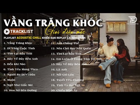 Vầng Trăng Khóc, Dĩ Vãng Cuộc Tình, Đến Khi Nào |  Top Acoustic Buồn Triệu Views - NGHE LÀ KHÓC