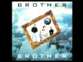 Brother Brother- Fly Away