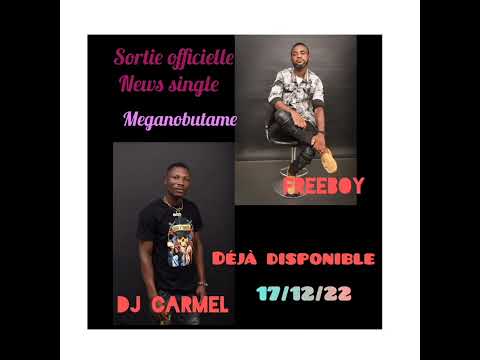 Mr FREEBOY ft DJ carmel Meganobutame (audio officiel)