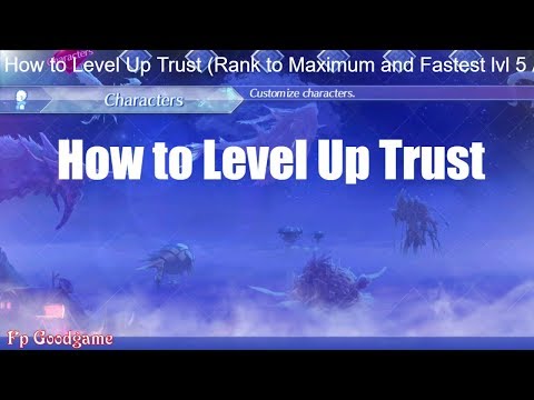 Xenoblade Chronicle 2 How to Level Up Trust (Rank to Maximum and Fastest lvl 5 Affinity Chart)