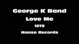 George K Band - Love Me (DIVA RADIO www.deevaradio.net)