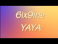 6ix9ine - YAYA (lyrics video)