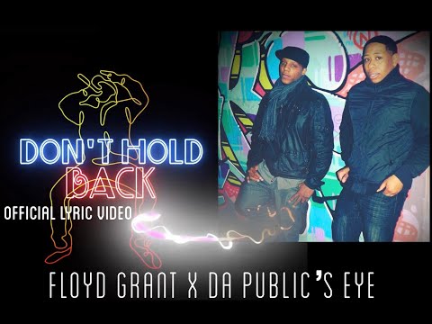Don't Hold Back - Floyd Grant x Da Public's Eye - Official Lyric Video