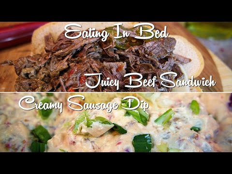 Eating In Bed (S02E10) Juicy Beef Sandwich | Creamy Sausage Dip