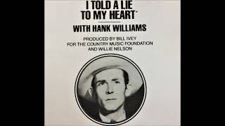 I Told A Lie To My Heart , Willie Nelson &amp; Hank Williams , 1985