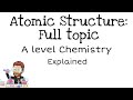 Atomic Structure Explained Full Topic A Level Physical Chemistry Masterclass