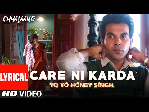 Chhalaang: Care Ni Karda (Lyrical) Rajkummar R, Nushrratt B | Yo Yo Honey Singh, Alfaaz, Hommie D