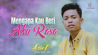 Download lagu Arief - Mengapa Kau Beri Aku Rasa mp3