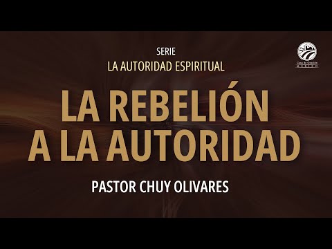 La rebelión a la autoridad - Chuy Olivares