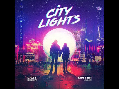 City Lights - Lazy Bear, Mister Jam [Official Lyric Video]