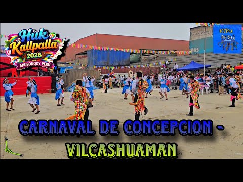 Carnaval de Concepcion - Vilcashuaman / Ayacucho / Qankunapaq Peru ( Huk Kallpalla 2026 )