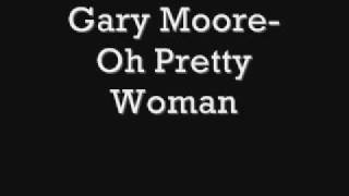 Gary Moore, oh pretty woman