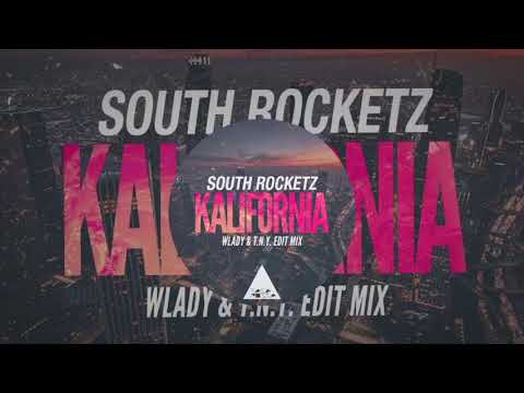 South Rocketz - Kalifornia (Wlady & T.N.Y edit mix)