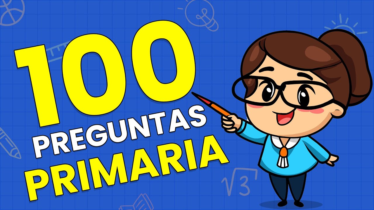 100 Preguntas de PRIMARIA Con OPCIONES 📚😌 - ¿Sabes más que un Niño? ✏️