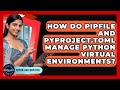 How Do Pipfile And Pyproject Toml Manage Python Virtual Environments Server Logic Simplified